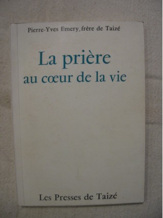 La prière au coeur de la vie