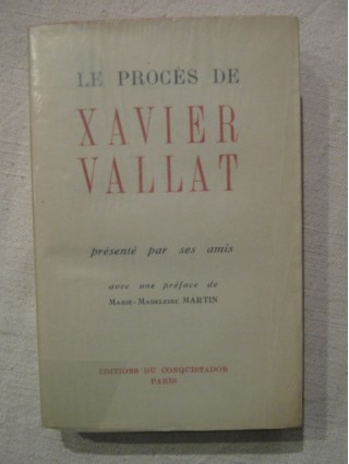 Le procés de Xavier Vallat, présenté par ses amis