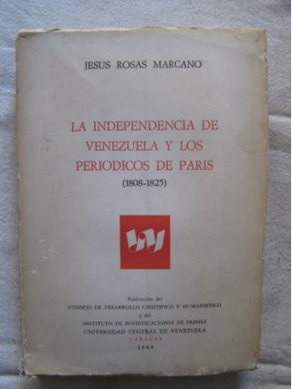 La independencia de Venezuela y los periodicos de Paris (1808-1825)