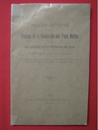 Le procés intenté par traitant de la recherche des faux nobles contre les avocats et les médecins de Lyon