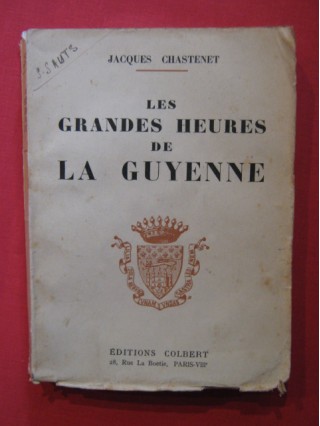 Les grandes heurs de la Guyenne