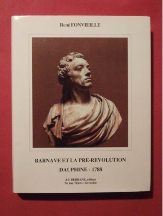 Barnave et la pré révolution (Dauphiné - 1788)