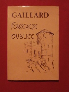 Gaillard, forteresse oubliée