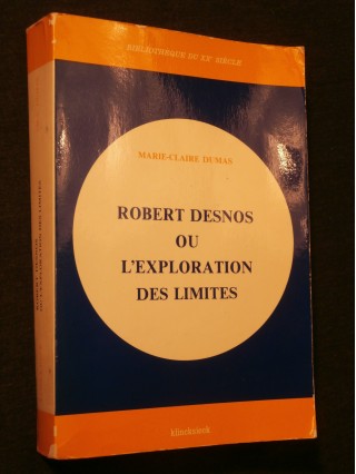 Robert Desnos ou l'exploration des limites