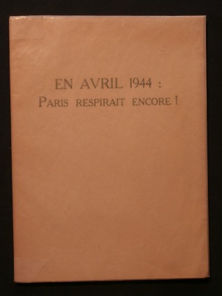 En avril 1944 : Paris respirait encore!