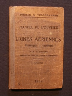 Manuel de l'ouvrier des lignes aériennes, télégraphiques et téléphoniques