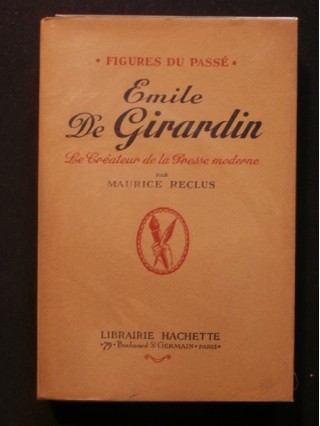 Emile de Girardin, le créateur de la presse moderne