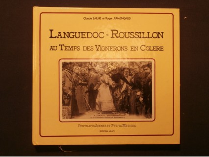 Languedoc Roussillon au temps des vignerons en colère