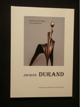 Jacques Durand, parcours éclectique d'un plasticien