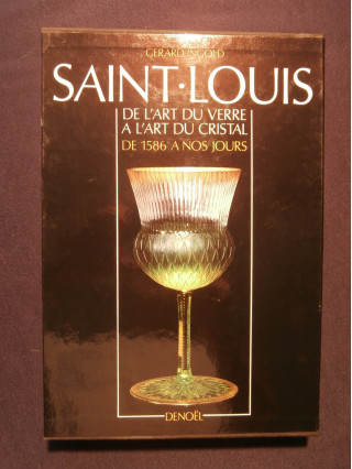 Saint Louis, de l'art du verre à l'art du cristal, de 1586 à nos jours