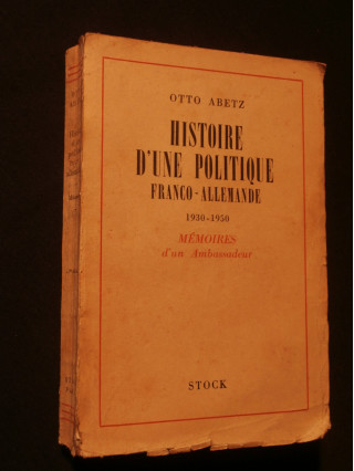 Histoire d'une politique franco-allemande (1930-1950), mémoires d'un ambassadeur