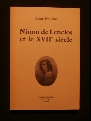 Ninon de Lanclos et le XVIIe siècle