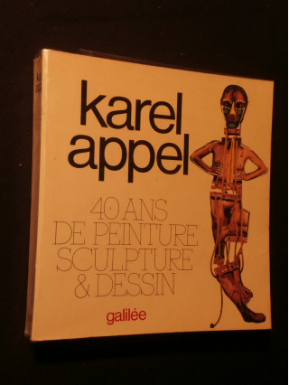 Karel Appel, 40 ans de peinture, sculpture et dessin