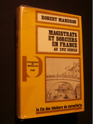 Magistrats et sorciers en France au XVIIe siècle