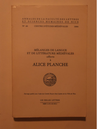 Mélanges de langue et de littérature médiévales offerts à Alice Planche