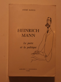 Heinrich Mann, le poète et la politique