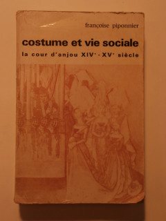 Costumes et vie sociale, la cour d'Anjou XIVe, XVe siécle