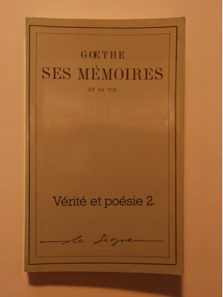 Ses mémoires et sa vie, vérité et poèsie 2