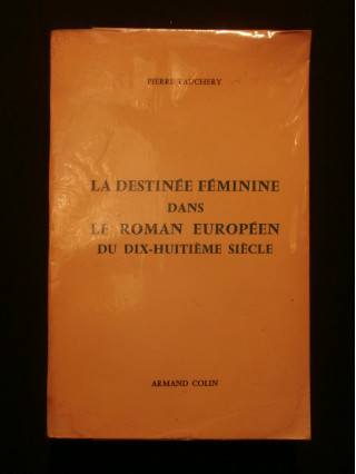 La destinée féminine dans le roman européen du dix-huitième siècle