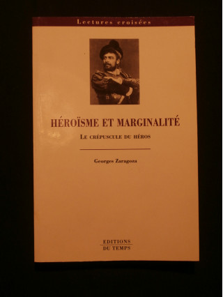 Héroïsme et marginalité, le crépuscule du héros