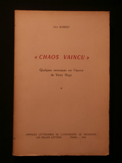 Chaos vaincu, quelques remarques sur l'oeuvre de Victor Hugo