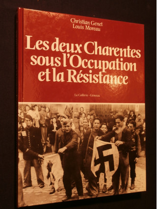 Les deux Charentes sous l'occupation et la résistance