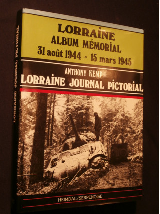 Lorraine, album mémorial, 31 août 1944 - 15 mars 1945