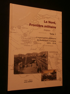 Le Nord, frontière militaire, tome 1