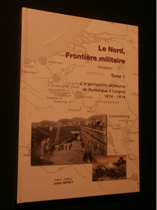 Le Nord, frontière militaire, tome 1