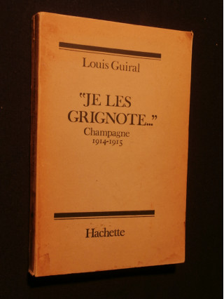 Je les grignote, Champagne 1914-1915