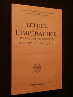 Lettres de l'impératrice Alexandra Feodorovna à l'empereur Nicolas II