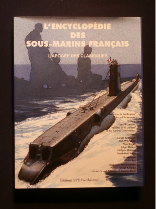 L'encyclopédie des sous marins français, l'apogée des classiques