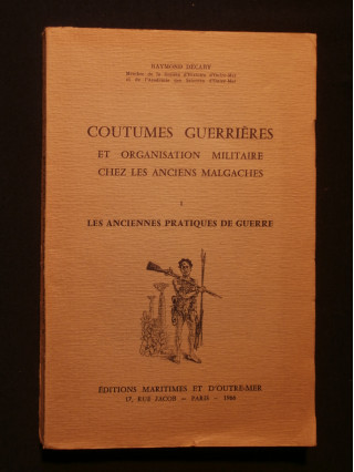 Coutumes guerrières et organisation militaires chez les anciens malgaches, tome 1