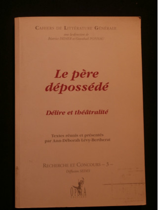 Le père dépossédé, délire et théâtralité