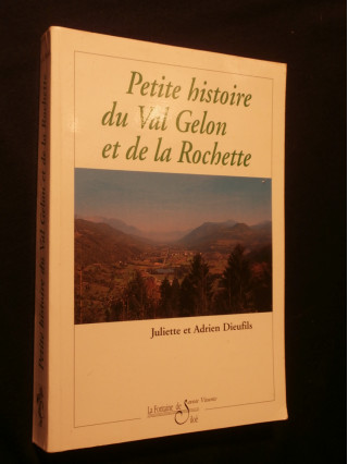 Petite histoire du Val Gelon et de la Rochette