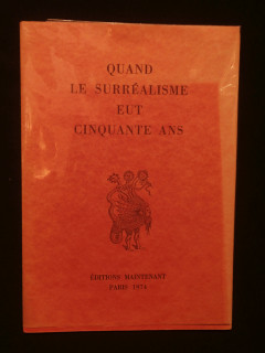 Quand le surréalisme eut cinquante ans