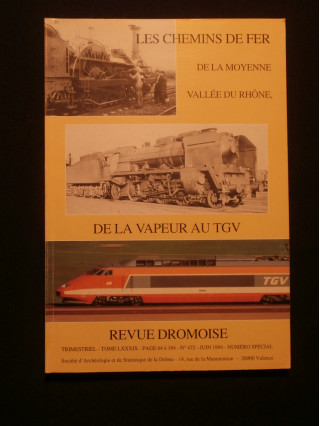 Les chemins de fer de la moyenne vallée du Rhône, de la vapeur au TGV