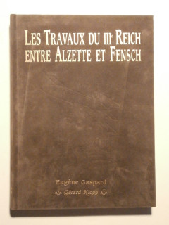 Les travaux du IIIe Reich entre Alzette et Fensch