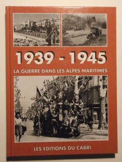 1939-1945, la guerre dans les Alpes Maritimes