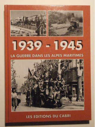 1939-1945, la guerre dans les Alpes Maritimes