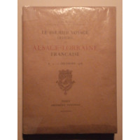 Le premier voyage officiel en Alsace Lorraine française, 8, 9, 10 décembre 1918